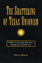 The Shattering of Texas Unionism - Cover