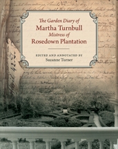 The Garden Diary of Martha Turnbull, Mistress of Rosedown Plantation - Cover