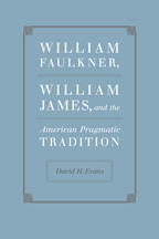 William Faulkner, William James, and the American Pragmatic Tradition - Cover