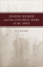 Spanish Women and the Colonial Wars of the 1890s - Cover