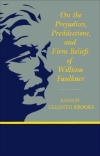 On The Prejudices, Predilections, and Firm Beliefs of William Faulkner - Cover