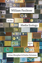 William Faulkner in the Media Ecology - Cover