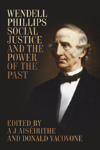 Wendell Phillips, Social Justice, and the Power of the Past - Cover