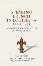 Speaking French in Louisiana, 1720-1955 - Cover