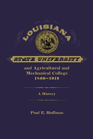 Louisiana State University and Agricultural and Mechanical College, 1860–1919 - Cover