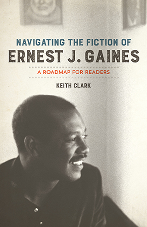 Navigating the Fiction of Ernest J. Gaines - Cover