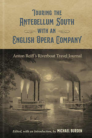 Touring the Antebellum South with an English Opera Company - Cover