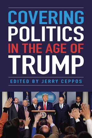 Covering Politics in the Age of Trump - Cover