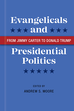 Evangelicals and Presidential Politics - Cover