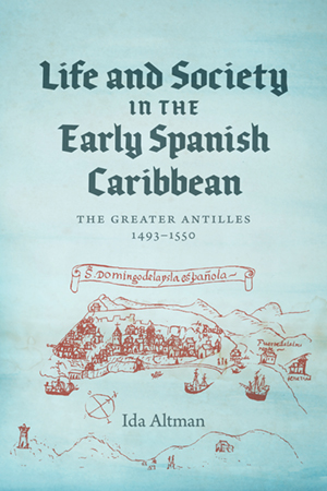 Life and Society in the Early Spanish Caribbean - Cover