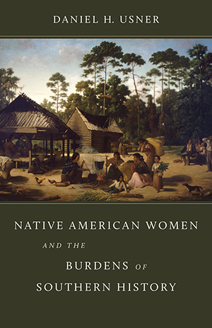 Native American Women and the Burdens of Southern History - Cover