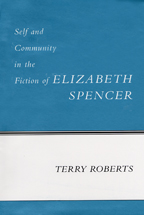 Self and Community in the Fiction of Elizabeth Spencer - Cover