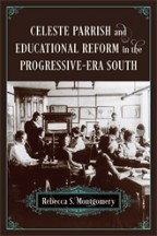 Celeste Parrish and Educational Reform in the Progressive-Era South - Cover